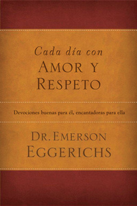 Cada día con amor y respeto - Devociones buenas para él encantadoras para ella