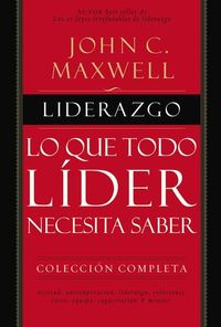 Liderazgo - Lo que todo líder necesita saber