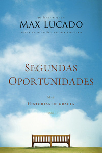Segundas oportunidades - Más historias de gracia