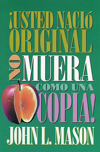 ¡Usted nació original no muera como una copia!