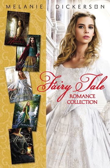 Fairy Tale Romance Collection - The Healer’s Apprentice The Merchant’s Daughter The Fairest Beauty The Captive Maiden The Princess Spy - cover