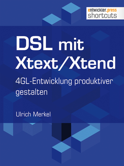 DSL mit Xtext Xtend 4GL-Entwicklung produktiver gestalten - cover