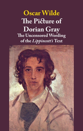 The Picture of Dorian Gray - A Reconstruction of the Uncensored Wording of the Lippincott's Text - cover