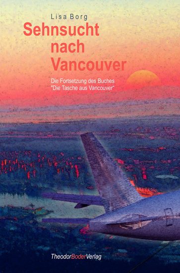 Sehnsucht nach Vancouver - Die Fortsetzung des Buches "Die Tasche aus Vancouver" - cover