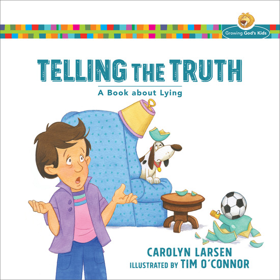 Telling the Truth (Growing God's Kids) - A Book about Lying - cover