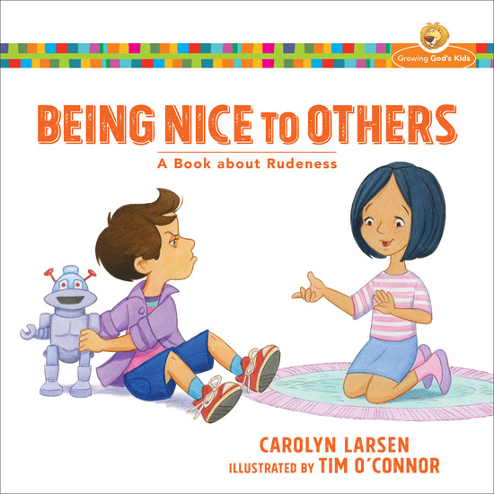 Being Nice to Others (Growing God's Kids) - A Book about Rudeness - cover