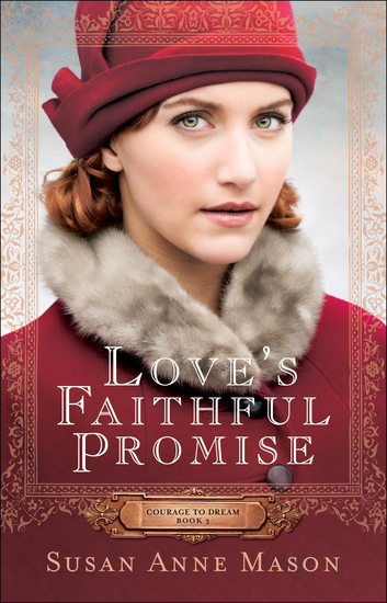Love's Faithful Promise (Courage to Dream Book #3) - cover