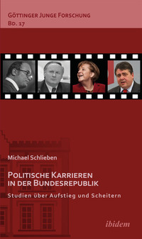 Politische Karrieren in der Bundesrepublik - Studien über Aufstieg und Scheitern