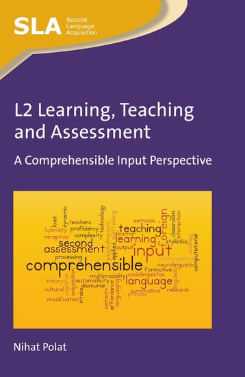 L2 Learning Teaching and Assessment - A Comprehensible Input Perspective - cover
