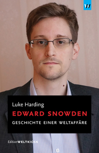 Edward Snowden - Geschichte einer Weltaffäre