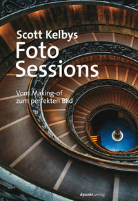 Scott Kelbys Foto-Sessions - Vom Making-of zum perfekten Bild