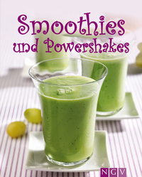 Smoothies & Powershakes - Fruchtige Smoothies Grüne Smoothies Powerdrinks & Co