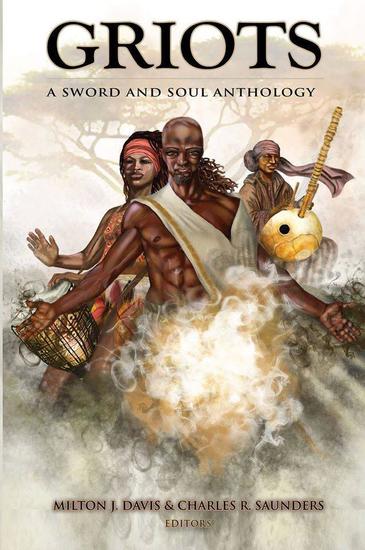 Griots: A Sword And Soul Athology - cover