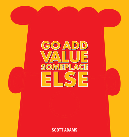 Go Add Value Someplace Else - A Dilbert Book - cover