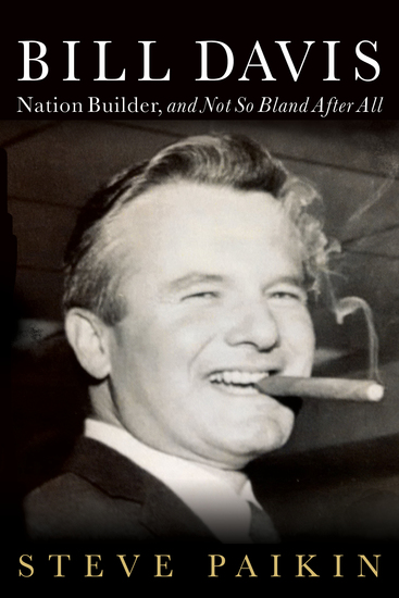 Bill Davis - Nation Builder and Not So Bland After All - cover