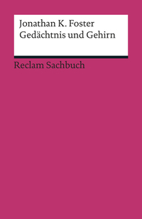 Gedächtnis und Gehirn - Reclam Sachbuch