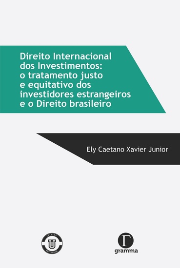 Direito Internacional dos Investimentos - O tratamento justo e equitativo dos investidores - cover
