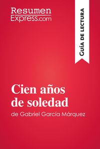 Cien años de soledad de Gabriel García Márquez (Guía de lectura) - Resumen y análisis completo