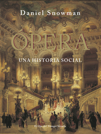 La Ópera - Una historia social