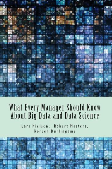 What Every Manager Should Know About Big Data and Data Science - cover