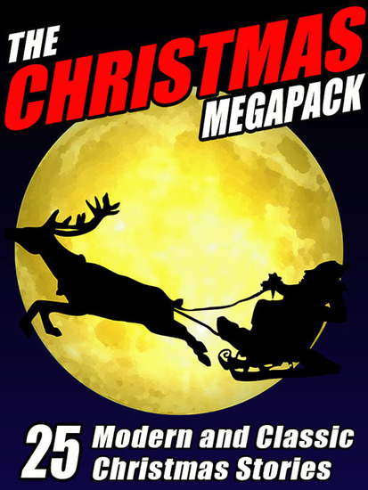 The Christmas Megapack - 25 Modern and Classic Yuletide Stories - cover