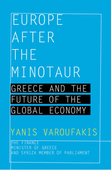Europe after the Minotaur - Greece and the Future of the Global Economy - cover