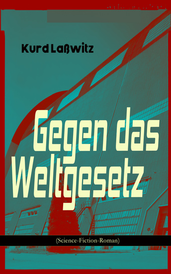 Gegen das Weltgesetz (Science-Fiction-Roman) - Eine Erziehungsanstalt im Jahre 3877 - cover