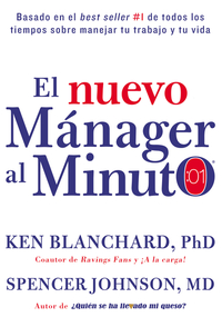 El nuevo mánager al minuto (One Minute Manager - Spanish Edition) - El método gerencial más popular del mundo