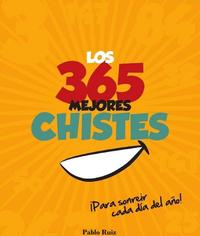 Los 365 Mejores Chistes ¡Para Sonreír Cada Día del Año!