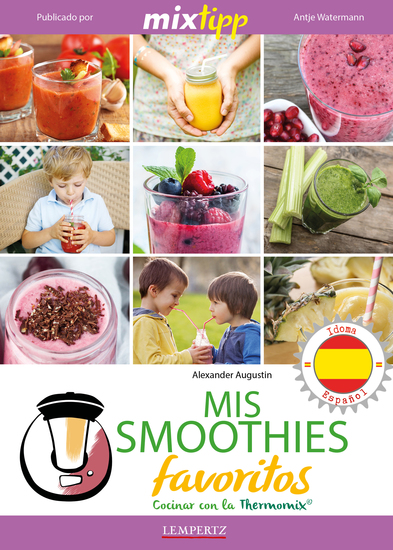 MIXtipp: Mis Smoothies favoritos (espanol) - cocinar con la Thermomix TM 5 & TM 31 - cover