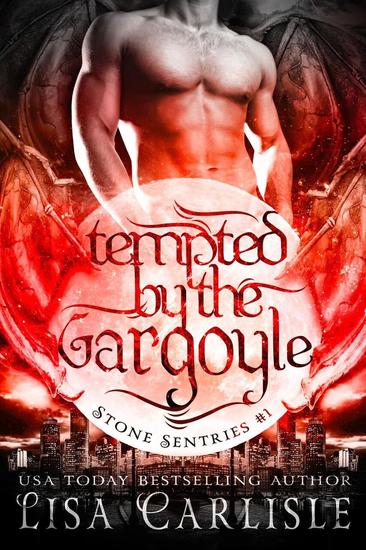 Tempted by the Gargoyle - Stone Sentries #1 - cover