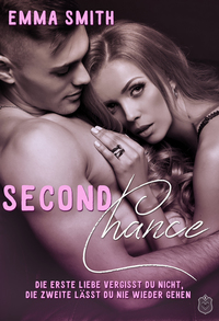 Second Chance - Die Erste Liebe vergisst du nicht die Zweite lässt du nie wieder gehen