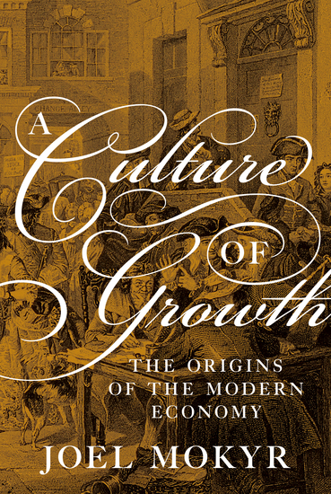 A Culture of Growth - The Origins of the Modern Economy - cover