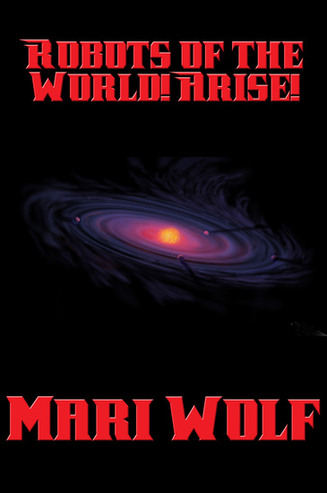 Robots of the World! Arise! - cover