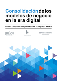 Consolidación de los modelos de negocio en la era digital - Un estudio elaborado por dosdocecom para CEDRO