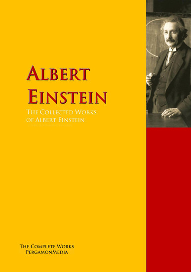 The Collected Works of Albert Einstein - The Complete Works PergamonMedia - cover