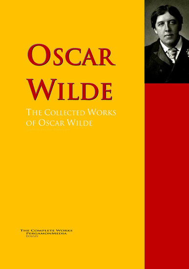 The Collected Works of Oscar Wilde - The Complete Works PergamonMedia - cover