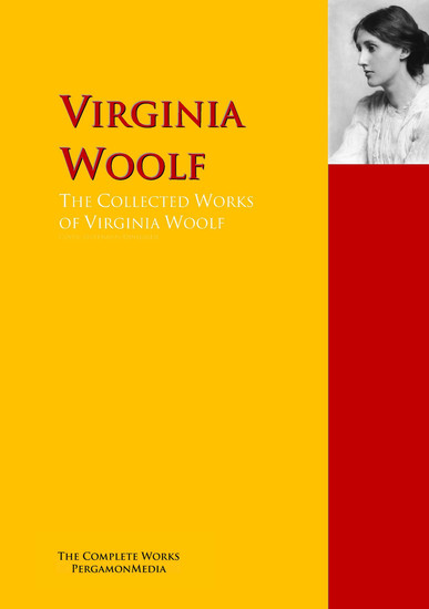 The Collected Works of Virginia Woolf - The Complete Works PergamonMedia - cover