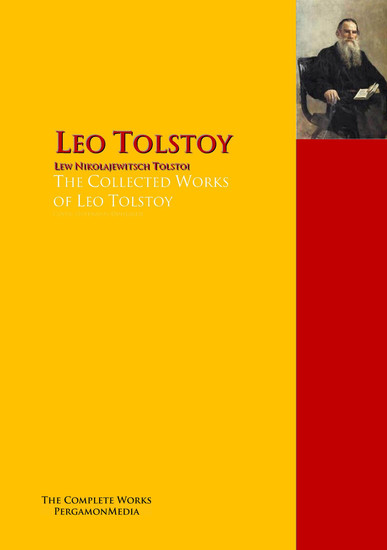 The Collected Works of Leo Tolstoy - The Complete Works PergamonMedia - cover