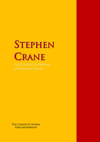 The Collected Works of Stephen Crane - The Complete Works PergamonMedia - cover