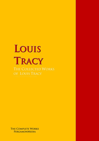 The Collected Works of Louis Tracy - PergamonMedia - cover