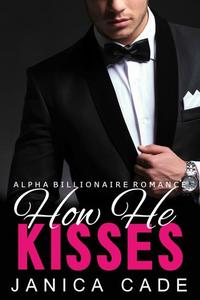 How He Kisses - Contract with a Billionaire #1