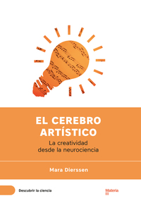 El cerebro artístico - La creatividad desde la neurociencia