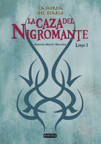 La Horda del Diablo La Caza del Nigromante Libro I - La horda del diablo: Libro 1