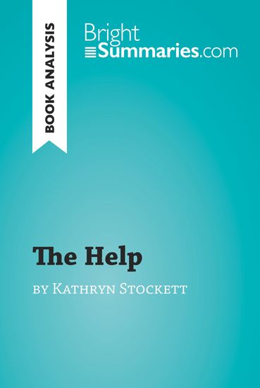 The Help by Kathryn Stockett (Book Analysis) - Detailed Summary Analysis and Reading Guide - cover