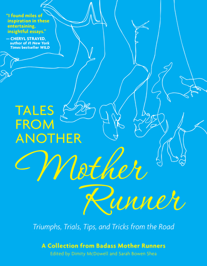 Tales from Another Mother Runner - Triumphs Trials Tips and Tricks from the Road - cover
