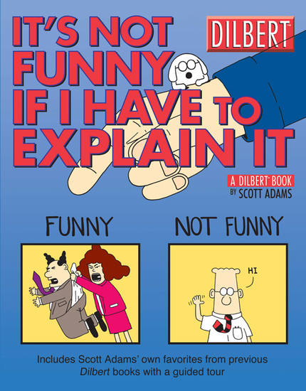 It's Not Funny If I Have to Explain It - A Dilbert Treasury - cover
