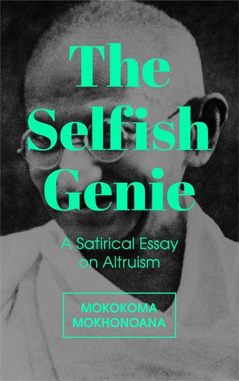 The Selfish Genie: A Satirical Essay on Altruism - cover