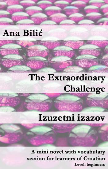 The Extraordinary Challenge Izuzetni izazov - Croatian made easy - cover