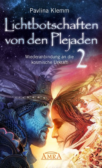 Lichtbotschaften von den Plejaden Band 2 - Wiederanbindung an die kosmische Urkraft - cover